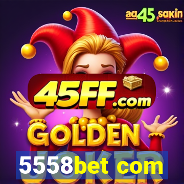 5558bet com